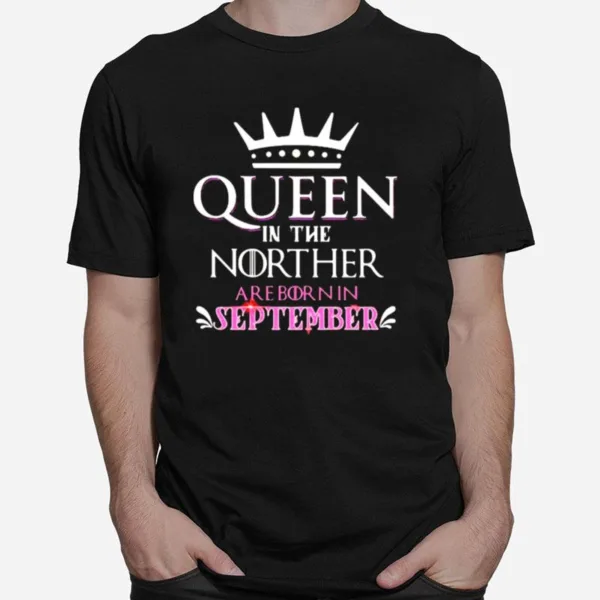 Queen In The Norther Are Born In September Unisex T-Shirt