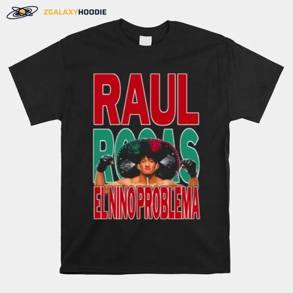 Raul Rosas Jr The Legend Begin Unisex T-Shirt