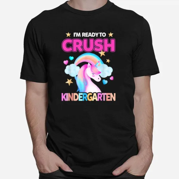 Ready To Crush Kindergarten Unicorn Back To School Girls Unisex T-Shirt