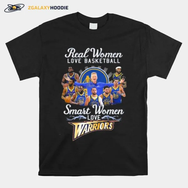 Real Women Love Baseball Smart Women Love Golden State Warriors Signatures Unisex T-Shirt