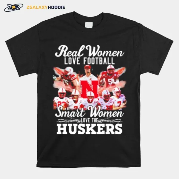 Real Women Love Football Smart Women Love The Nebraska Cornhuskers Unisex T-Shirt