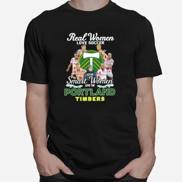 Real Women Love Soccer Smart Women Love The Portland Timbers Signatures Unisex T-Shirt