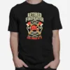 Retired Firefighter For A Proud Firefighter Unisex T-Shirt