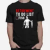 Retirement To Do List Fish Unisex T-Shirt