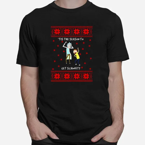 Rick And Morty %E2%80%98Tis The Season To Get Schwifty Ugly Christmas Unisex T-Shirt