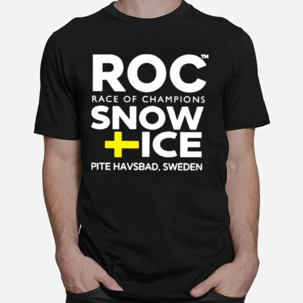 Roc Race Of Champions Snow Ice Pite Havsbad Sweden Unisex T-Shirt