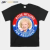 Rose Nylund For President The Pride Of Saint Olaf Unisex T-Shirt