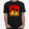 Running Is My Therapy Unisex T-Shirt