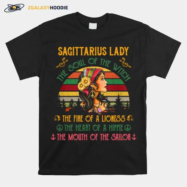 Sagittarius Lady The Soul The Witch The Fire Of A Lioness The Heart Of A Hippie The Mouth Of The Sailor Vintage Unisex T-Shirt