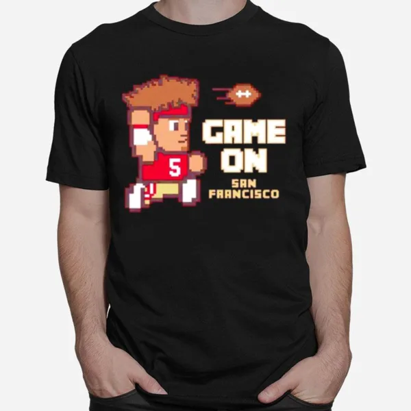 San Francisco 49Ers Game On Unisex T-Shirt