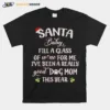 Santa Baby Fill A Glass Of Wine For Me Ive Been A Really Good Dog Mom This Year Unisex T-Shirt