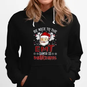 Santa Claus Be Nice To The Emt Santa Is Watching Christmas Unisex T-Shirt