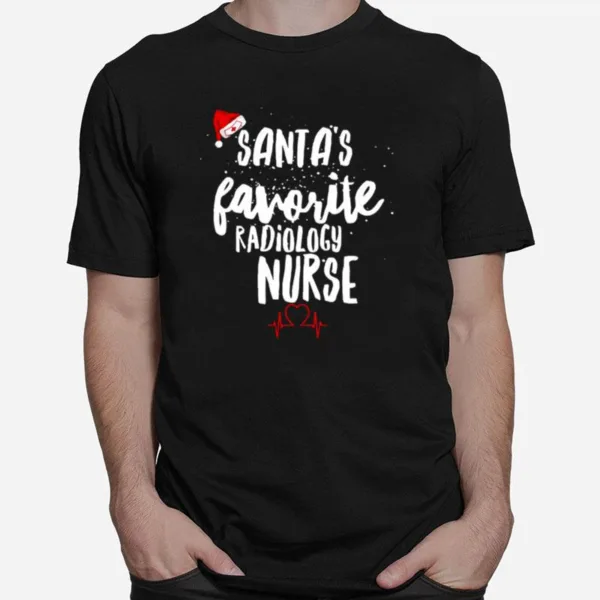 Santa? Favorite Radiology Nurse Christmas Unisex T-Shirt