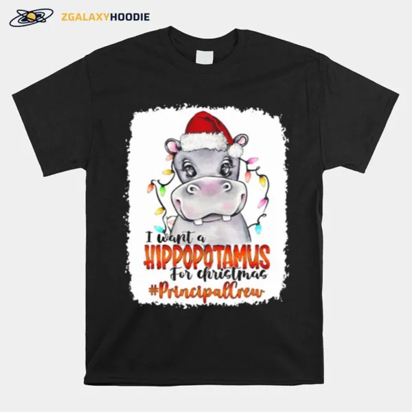 Santa Hoppo I Want A Hippopotamus For Christmas Principal Crew Ligh Unisex T-Shirt