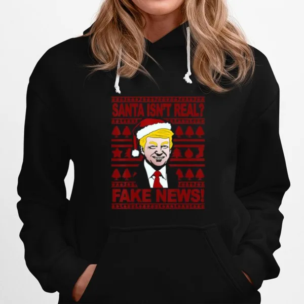 Santa Isnt Real Fake News Trump Wear Hat Santa Christmas Unisex T-Shirt