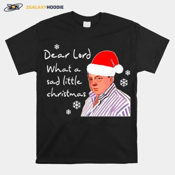 Santa Peter Marsh Dear Lord What A Sad Little Christmas Unisex T-Shirt