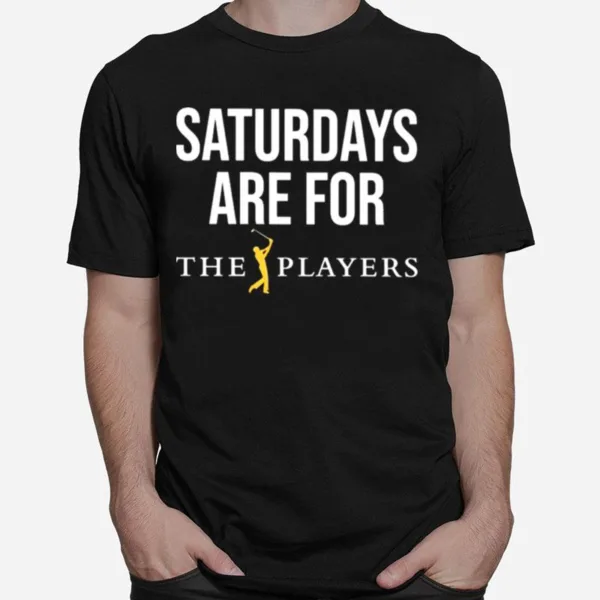 Saturdays Are For The Players Unisex T-Shirt