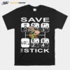 Save The Stick Unisex T-Shirt