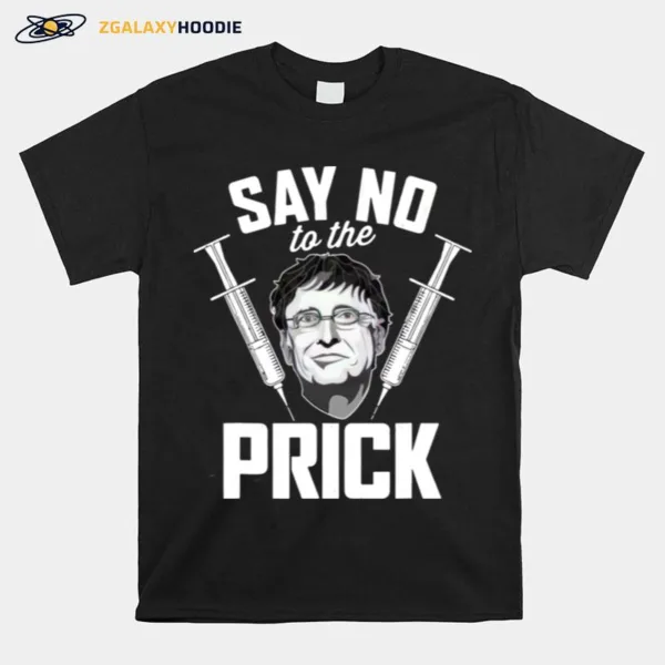 Say No To The Prick Unisex T-Shirt