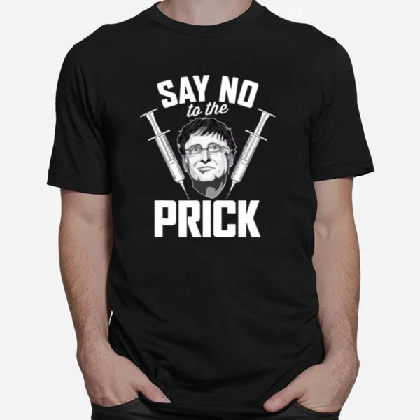 Say No To The Prick Unisex T-Shirt