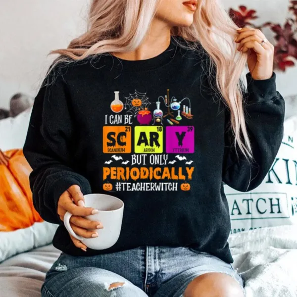 Scary Only Periodically Teacher Halloween Witch Chemistry Unisex T-Shirt