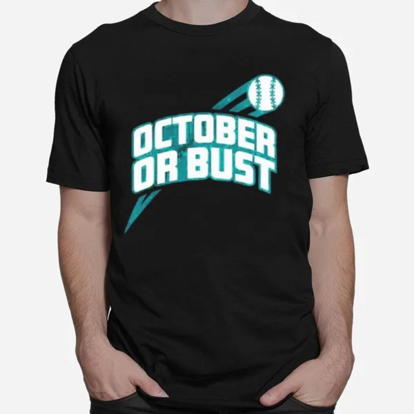 Seattle Mariners October Or Bust Unisex T-Shirt