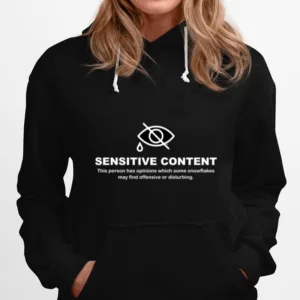 Sensitive Content This Person Has Opinions Which Some Snowflakes.Png Unisex T-Shirt