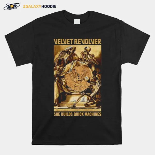 She Builds Quick Machines Velvet Revolver Unisex T-Shirt