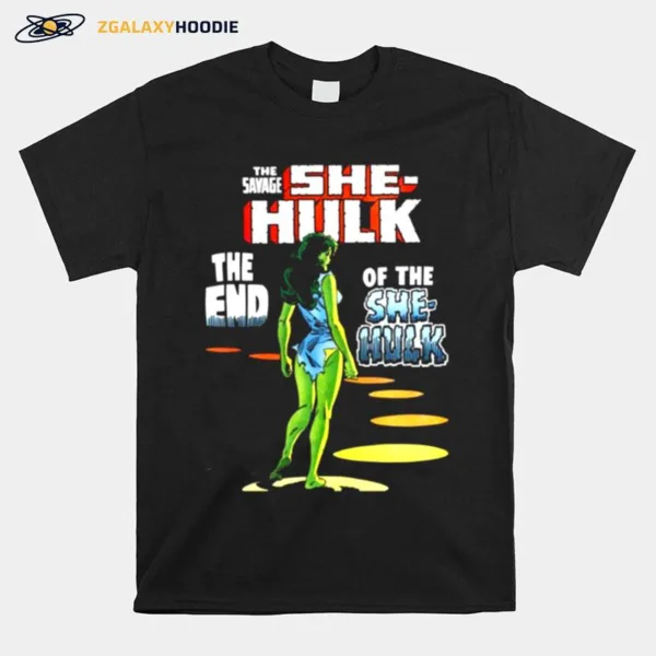 She Hulk The End Of The She Hulk Unisex T-Shirt