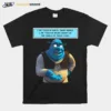 Shrek I Am Tired Of Earth These People I Am Tired Of Being Caught Unisex T-Shirt
