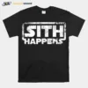 Sith Happens Star Wars Unisex T-Shirt