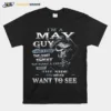 Skeleton Im A May Guy I Have 3 Sides The Quiet Sweet The Funny And Crazy And The Side You Never Want To See Unisex T-Shirt