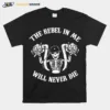 Skeleton Riding Motorcycle The Rebel In Me Will Never Die Unisex T-Shirt