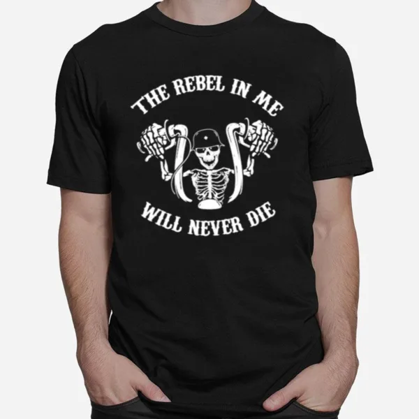 Skeleton Riding Motorcycle The Rebel In Me Will Never Die Unisex T-Shirt