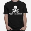 Skull Addicted To Iron Unisex T-Shirt