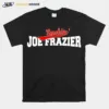 Smokin Joe Frazier Unisex T-Shirt