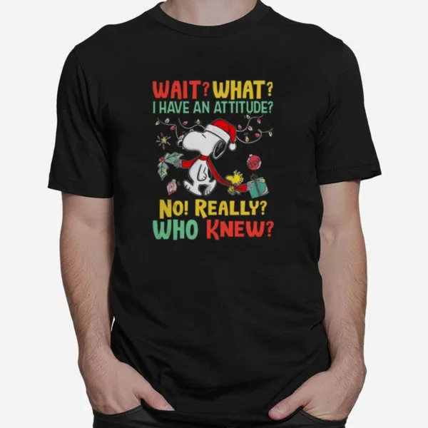 Snoopy And Woodstock Wait What I Have An Attitude No Really Who Knew Unisex T-Shirt