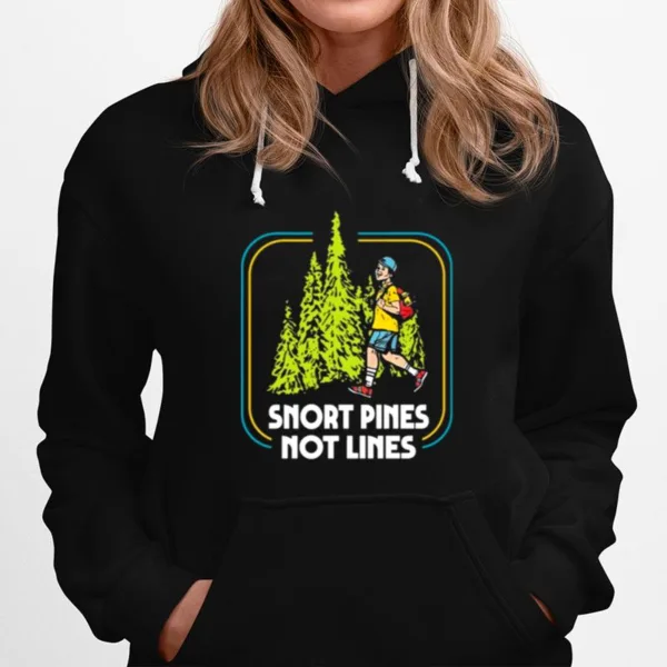 Snort Pines Not Lines Camping Boy Unisex T-Shirt