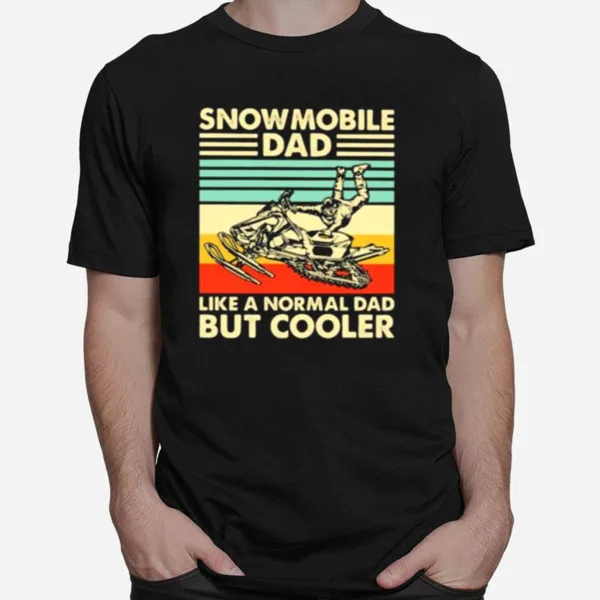 Snowmobile Dad Like A Normal Dad But Cooler Vintage Unisex T-Shirt