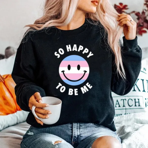 So Happy To Be Me Unisex T-Shirt