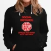 Social Distance 6Ft Stop 6Ft Sign Spread The Word Not The Virus Unisex T-Shirt