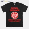 Social Distance 6Ft Stop 6Ft Sign Spread The Word Not The Virus Unisex T-Shirt