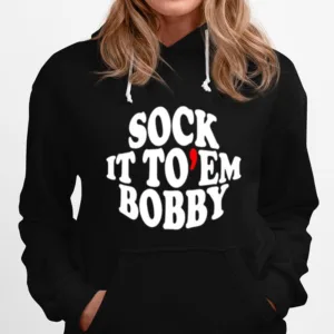 Sock It To Em Bobby Unisex T-Shirt