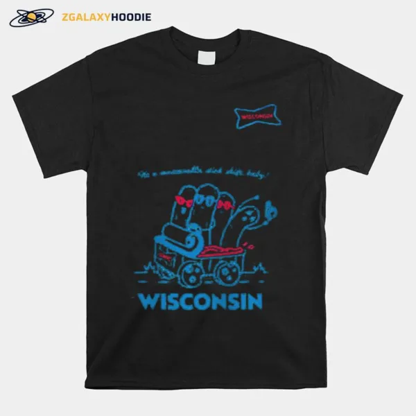 Sonic Its A Mozzarella Stick Shift Baby Wisconsin Unisex T-Shirt