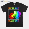 Speak Out Again Hate Mouth Lgbt Unisex T-Shirt