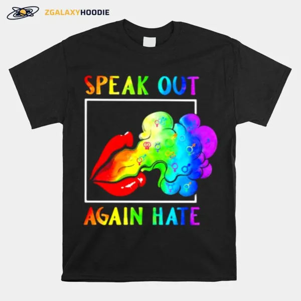 Speak Out Again Hate Mouth Lgbt Unisex T-Shirt