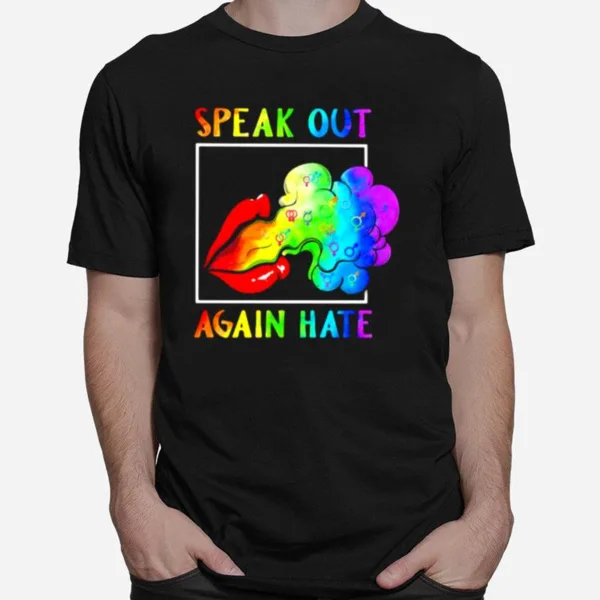 Speak Out Again Hate Mouth Lgbt Unisex T-Shirt