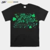 St Patrick? Day Here For The Shenanigans Unisex T-Shirt