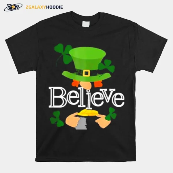 St Patricks Day Cute Believe Leprechaun Shamrock Unisex T-Shirt