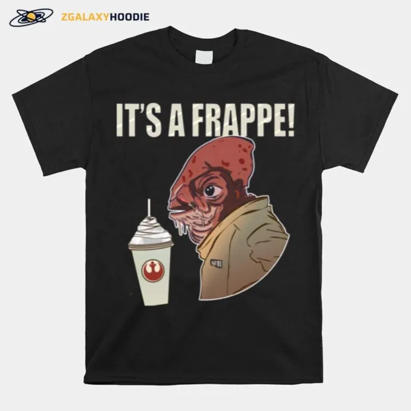 Star Wars Character Art Its A Frappe Unisex T-Shirt